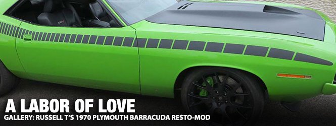 GallerY: Russell T's 1970 Plymouth Barracuda Resto-Mod - Mopar