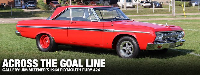 Gallery: Jim Mizener's 1964 Plymouth Fury 426 - Mopar Connection